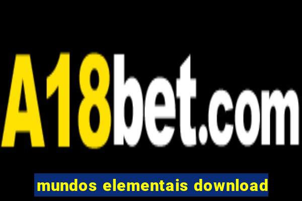 mundos elementais download
